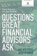 Questions Great Financial Advisors Ask... and Investors Need to Know