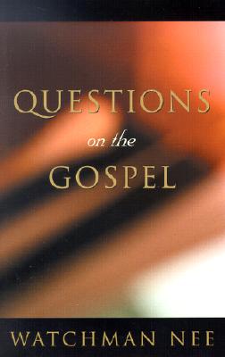 Questions on the Gospel - Nee, Watchman