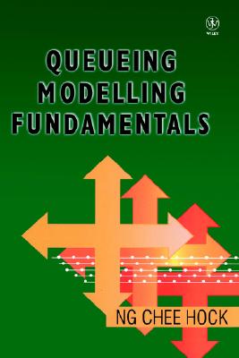 Queueing Modelling Fundamentals - Ng, Chee Hock