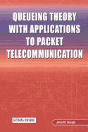 Queueing Theory with Applications to Packet Telecommunication