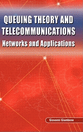 Queuing Theory and Telecommunications: Networks and Applications