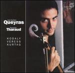 Queyras Performs Kodaly, Veress, Kurtag