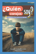 ?Qui?n carajos soy? La gu?a definitiva para entenderte.