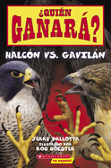 ?Qui?n Ganar�? Halc?n vs. Gavil�n (Who Will Win? Falcon vs. Hawk)
