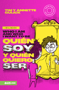 Qui?n Soy Y Qui?n Quiero Ser (Biling?e)