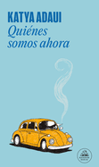 Qui?nes Somos Ahora / Who Are We Now?