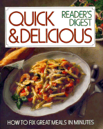 Quick and Delicious - Reader's Digest, and Dolezal, Robert, and Editors, Of Readers Digest