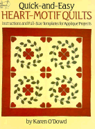 Quick-And-Easy Heart-Motif Quilts: Instructions and Full-Size Templates for Applique Projects