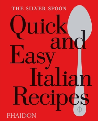Quick and Easy Italian Recipes - The Silver Spoon Kitchen