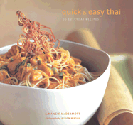 Quick and Easy Thai: 70 Everyday Recipes