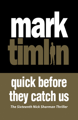 Quick Before They Catch Us - Timlin, Mark