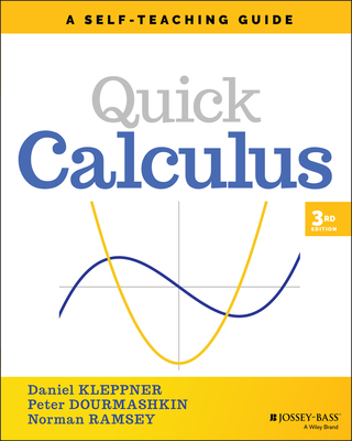 Quick Calculus: A Self-Teaching Guide - Kleppner, Daniel, and Dourmashkin, Peter, and Ramsey, Norman