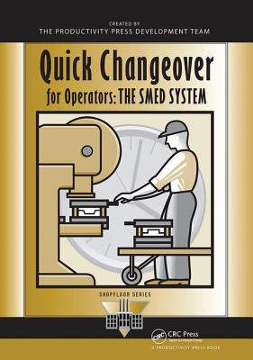 Quick Changeover for Operators: The Smed System - Shingo, Shigeo