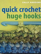 Quick Crochet Huge Hooks