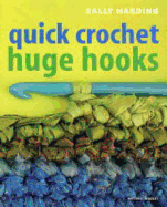 Quick Crochet Huge Hooks