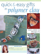 Quick & Easy Gifts in Polymer Clay