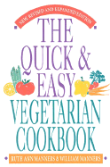 Quick & Easy Vegetarian Cookbook - Manners, Ruth Ann, and Manners, William