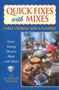 Quick Fixes with Mixes: Cakes, Cookies, Bars & Goodies