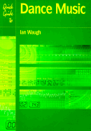 Quick Guide to Dance Music - Waugh, Ian