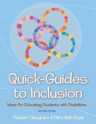 Quick-Guides to Inclusion: Ideas for Educating Students with Disabilities, Second Edition - Giangreco, Michael (Editor), and Doyle, Mary Beth, PH.D. (Editor)