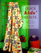 Quick Kids' Quilts: Easy-To-Do Projects for Newborns to Older Children