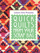 Quick Quilts from Your Scrap Bag