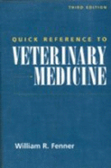 Quick Reference to Veterinary Medicine - Fenner, William R