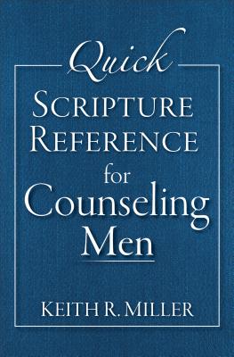 Quick Scripture Reference for Counseling Men - Miller, Keith R.