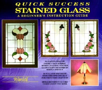 Quick Success Stained Glass - Wardell, Randy, and Wardell, Judy