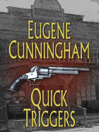 Quick Triggers - Cunningham, Eugene