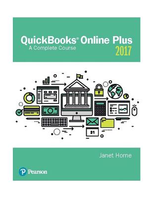 QuickBooks� Online Plus: A Complete Course 2017 - Horne, Janet