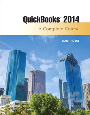 Quickbooks 2014: A Complete Course - Horne, Janet
