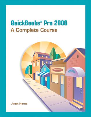 QuickBooks Pro 2006: A Complete Course - Horne, Janet