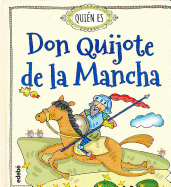 Quien Es Don Quijote de La Mancha