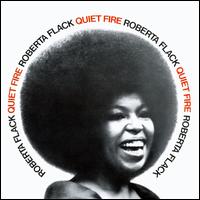 Quiet Fire - Roberta Flack