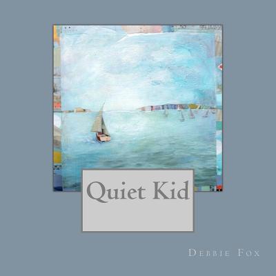Quiet Kid - Fox, Debbie