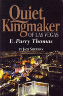 Quiet Kingmaker of Las Vegas: E. Parry Thomas