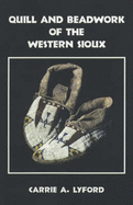 Quill and Beadwork of the Western Sioux