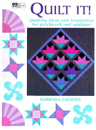 Quilt It!: Quilting Ideas and Inspiration for Patchwork and Applique