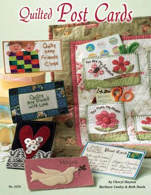Quilted Post Cards - Haynes, Cheryl, and Beth, Davis, and Cooley, Barbara