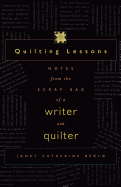 Quilting Lessons: Notes from a Scrap Bag of a Writer and Quilter