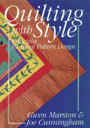 Quilting with Style: Principles for Great Pattern Design - Marston, Gwen, and Cunningham, Joe