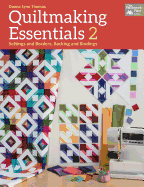 Quiltmaking Essentials 2: Settings and Borders, Backings and Bindings