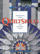 Quiltskills: Workshops from the Quilters' Guild - Poulos, Judy (Editor)