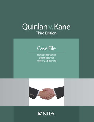 Quinlan v. Kane: Case File - Rothschild, Frank D, and Siemer, Deanne C, and Bocchino, Anthony J