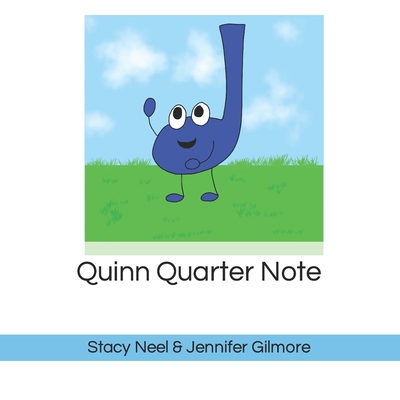 Quinn Quarter Note - Chandler-Monnie, Carol (Editor), and Neel, Stacy