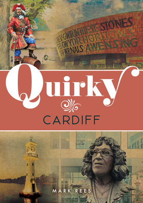 Quirky Cardiff - Rees, Mark