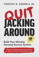 Quit Jacking Around: Build Your Winning Personal Success System