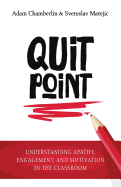 Quit Point: Understanding Apathy, Engagement, and Motivation in the Classroom