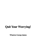 Quit Your Worrying!